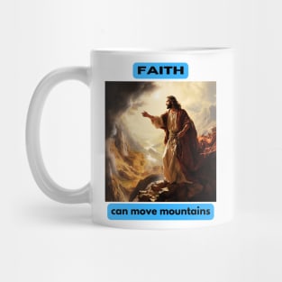 Faith can move mountains Mug